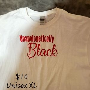 White XL Unapologetically Black shirt